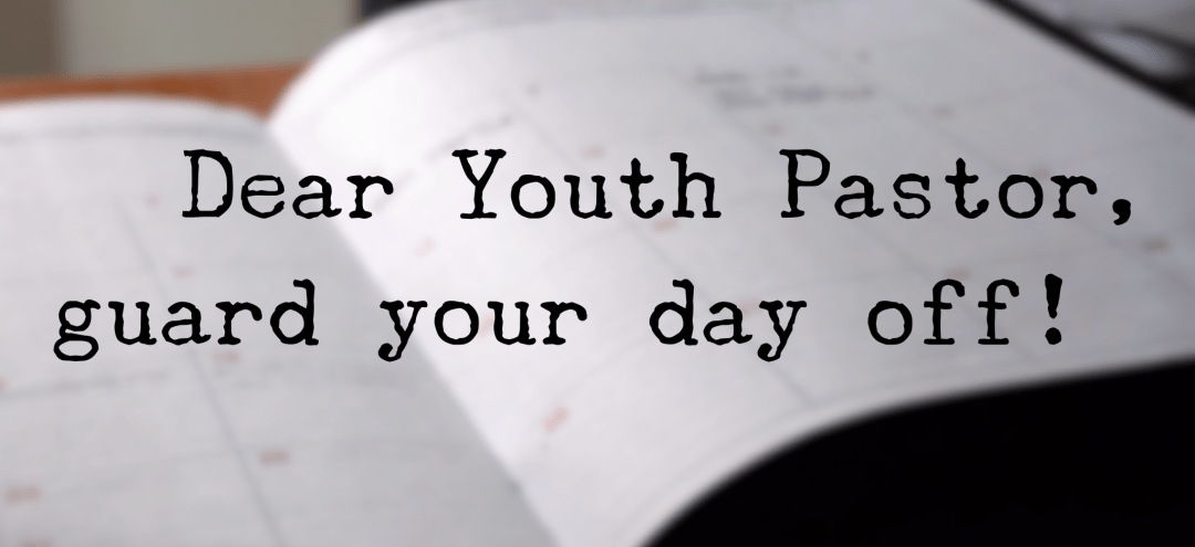 dear-youth-pastor-guard-your-day-off-wide